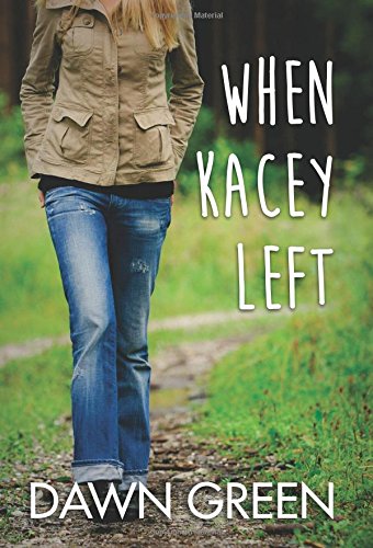 When Kacey Left, by Dawn Green