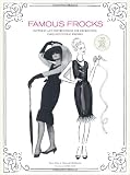 Famous Frocks: Patterns and Instructions for Recreating Fabulous Iconic Dresses--10 Patterns for 20 Dresses in All!