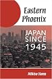 Eastern Phoenix: Japan Since 1945