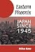 Eastern Phoenix: Japan Since 1945