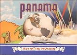 Panama: Key of the Two Oceans