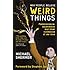 Why People Believe Weird Things: Pseudoscience, Superstition, and Other Confusions of Our Time