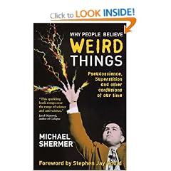 Why People Believe Weird Things: Pseudoscience, Superstition, and Other Confusions of Our Time