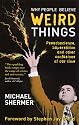 Why People Believe Weird Things: Pseudoscience, Superstition, and Other Confusions of Our Time