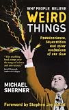 Why People Believe Weird Things