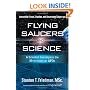 Flying Saucers and Science: A Scientist Investigates the Mysteries of UFOs: Interstellar Travel, Crashes, and Government Cover-Ups