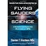 Flying Saucers and Science: A Scientist Investigates the Mysteries of UFOs, Interstellar Travel, Crashes, and Government Cover-Ups
