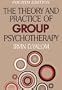 The Theory and Practice of Group Psychotherapy - Fourth Edition
