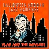 Vlad And The Impalers -  Halloween Smooth Jazz Vampires