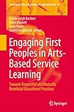 Engaging first peoples in arts-based service learning : towards respectful and mutually beneficial educational practices