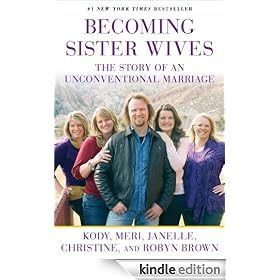 Becoming Sister Wives: The Story of an Unconventional Marriage