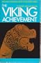 The Viking Achievement: The Society and Culture of Early Medieval Scandinavia (Sidgwick & Jackson Great Civilizations Series)