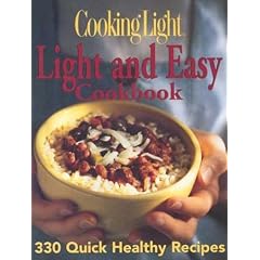 Cooking Light: Light and Easy Cookbook: 330 Quick Healthy Recipes