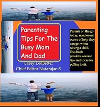 Parenting Tips For The Busy Mom And Dad-From Free Kindle Books Library Click to Download Free Kindle Book -> Parenting Tips For The Busy Mom And Dad