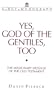 Yes, God of the Gentiles, Too: The Missionary Message of the Old Testament (Bgc Monograph)