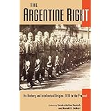 the argentine right its history and intellectual origins 1910 to the present latin american silhouettes