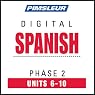 H&ouml;rbuch Spanish Phase 2, Unit 06-10: Learn to Speak and Understand Spanish with Pimsleur Language Programs