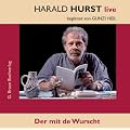 Der mit de Wurscht. CD: Harald Hurst und Gunzi Heil - live
