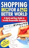 Shopping for a better world : a quick and easy guide to socially responsible shopping