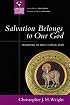 Salvation Belongs to Our God: Celebrating the Bible's Central Story (Christian Doctrine in Global Perspective)