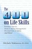 The 4-1-1 on Life Skills: Essential Tips on: Home & Money Management; Personal Care & Safety; And More!