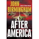 After Americaby John Birmingham