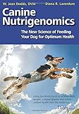Canine Nutrigenomics: The New Science of Feeding Your Dog for Optimum Health