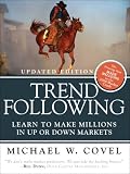 Trend Following (Updated Edition): Learn to Make Millions in Up or Down Markets (ISBN: B001UID8LY)