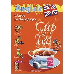 Anglais Cycle 3-CM1 Cup of Tea : Guide p�dagogique et flashcards