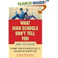 What High Schools Don't Tell You: 300+ Secrets to Make Your Kid Irresistible to Colleges by Senior Year by Elizabeth Wissner-Gross