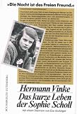 Das kurze Leben der Sophie Scholl - Mit einem Interview mit Ilse Aichinger - 
