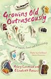 Growing old outrageously : a memoir of travel, food and friendship