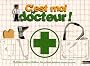 C'est moi le docteur !