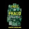Faces of Fraud: Cases and Lessons from a Life Fighting Fraudsters