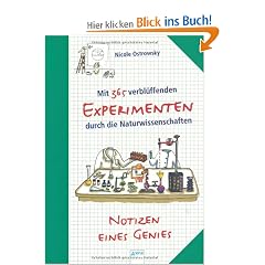 Mit 365 verbl�ffenden Experimenten durch die Naturwissenschaften: Notizen eines Genies