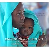EnoughToGoAround:SearchingforHopeinAfghanistan,Pakistan&Darfur
