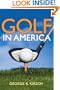 Golf in America (Sport and Society)