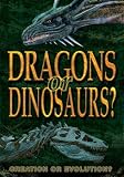 Dragons Or Dinosaurs: Creation Or Evolution (Ws)