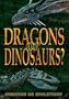 Dragons Or Dinosaurs: Creation Or Evolution