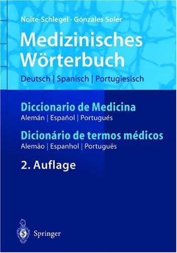 Medizinisches W�rterbuch, deutsch, spanisch, portugiesisch\Diccionario de Medicina, espanol, aleman, portugues\Dicinario de termos medicos, portugues, alemao, espanhol