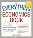The Everything Economics Book: From theory to practice, your complete guide to understanding economics today (Everything® Series)