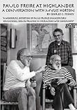 Paulo Freire at Highlander: A Conversation with Myles Horton
