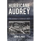 Hurricane Audrey: The Deadly Storm of 1957