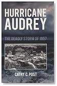 Hurricane Audrey: The Deadly Storm of 1957