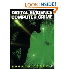 Digital Evidence and Computer Crime: Forensic Science, Computers and the Internet
