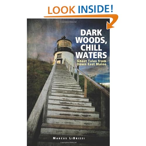 Dark Woods, Chill Waters: Ghost Tales from Down East Maine