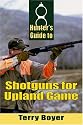 Hunter's Guide to Shotguns for Upland Game