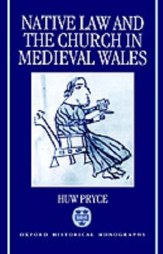 Native Law and the Church in Medieval Wales (Oxford Historical Monographs) under Ecclesiastical Theology in The Books Store