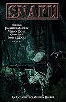 Snafu: An Anthology of Military Horror