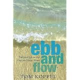 Ebb and Flow: Tides and Life on Our Once and Future Planetby Tom Koppel